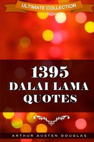 1395 Dalai Lama Quotes (Ultimate Collection) (Volume 1)