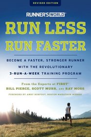 Runner's World Run Less, Run Faster: Become a Faster, Stronger Runner with the Revolutionary 3-Run-a-Week Training Program