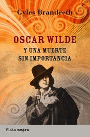 Oscar Wilde y una muerte sin importancia (Spanish Edition)