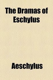 The dramas of Eschylus