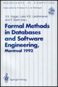 Formal Methods in Databases and Software Engineering: Proceedings of the Workshop on Formal Methods in Databases and Software Engineering, Montreal, (Workshops in Computing)