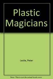PLASTIC MAGICIANS