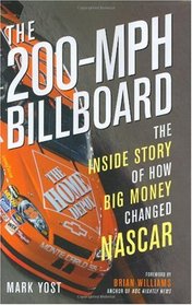 The 200-MPH Billboard: The Inside Story of How Big Money Changed NASCAR