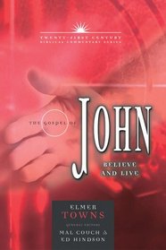 Gospel of John: Believe and Live (Twenty-First Century Biblical Commentary)