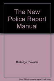 The New Police Report Manual