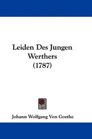 Leiden Des Jungen Werthers (1787) (German Edition)