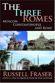 The Three Romes: Moscow, Constantinople, and Rome