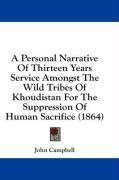 A Personal Narrative Of Thirteen Years Service Amongst The Wild Tribes Of Khoudistan For The Suppression Of Human Sacrifice (1864)