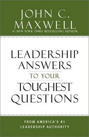 Leadership Answers to Your Toughest Questions: From America's #1 Leadership Authority (Successful People)