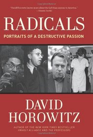 Radicals: Portraits of a Destructive Passion