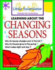 Learning About the Changing Seasons (Little Scientists Hands-On Activities)