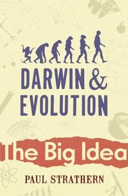 DARWIN AND EVOLUTION: THE BIG IDEA