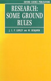 Research: Some Ground Rules (Oxford Science Publications)