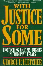 With Justice for Some: Protecting Victim's Rights in Criminal Trials
