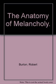 The Anatomy of Melancholy.