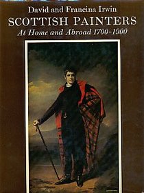 Scottish Painters at Home and Abroad, 1700-1900