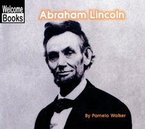 Abraham Lincoln (Welcome Books: Real People (Sagebrush))