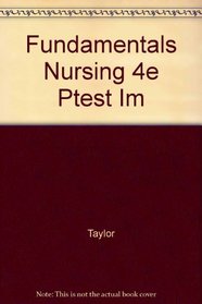 Fundamentals Nursing 4e Ptest Im