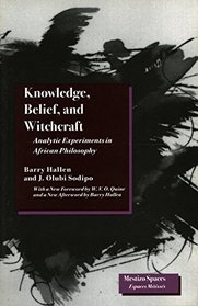 Knowledge, Belief, and Witchcraft: Analytic Experiments in African Philosophy (Mestizo Spaces / Espaces Metisses)