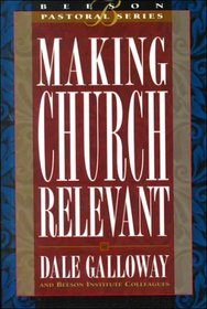 Making Church Relevant (Beeson Pastoral Series)