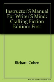 Instructor's manual: Writer's mind : crafting fiction