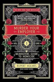 Murder Your Employer: The McMasters Guide to Homicide