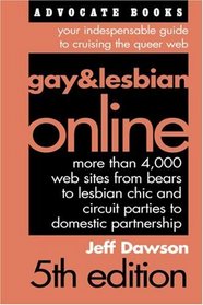 Gay  Lesbian Online, 5th Edition : Your Indispensable Guide to Cruising the Queer Web (Gay  Lesbian Online)