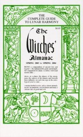 The Witches' Almanac : The Complete Guide to Lunar Harmony (Spring 2003 to Spring 2004)