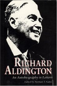 Richard Aldington: An Autobiography in Letters