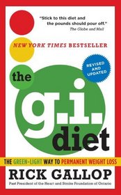 The G.I. Diet, Revised: The Green-Light Way to Permanent Weight Loss: Revised and Updated