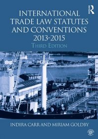 International Trade Law Statutes and Conventions 2013-2015 (Routledge Student Statutes)