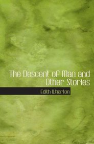 The Descent of Man and Other Stories