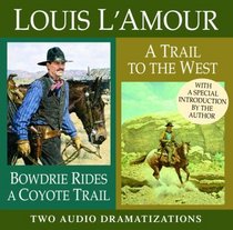 Bowdrie Rides a Coyote Trail/ A Trail To the West (Louis L'Amour)