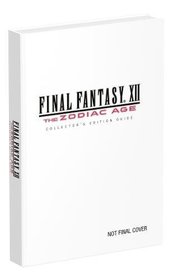 Final Fantasy XII: The Zodiac Age: Prima Collector's Edition Guide