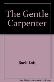 The Gentle Carpenter