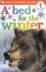 Dorling Kindersley Readers - Level 1: Bed for Winter (Dorling Kindersley Readers)