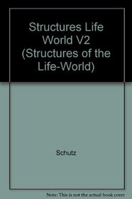 The Structures of the Life-World, Volume 2