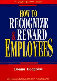 How to Recognize  Reward Employees (Worksmart Series)