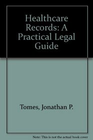 Healthcare Records: A Practical Legal Guide
