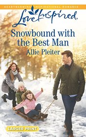 Snowbound with the Best Man (Matrimony Valley, Bk 2) (Love Inspired, No 1163) (Larger Print)