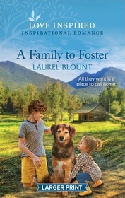 A Family to Foster (Love Inspired, No 1523) (Larger Print)