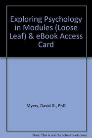 Exploring Psychology in Modules (Loose Leaf) & eBook Access Card