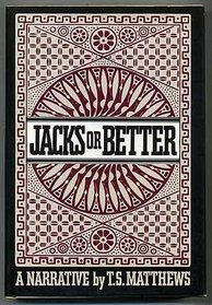 Jacks or better: A narrative