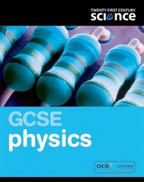 Gcse Physics. Student Book (Twenty First Century Science)