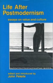 Life After Postmodernism: Essays on Value and Culture (Culture texts)