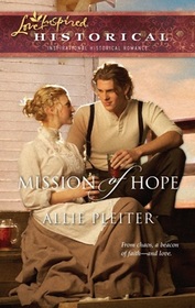 Mission of Hope (Love Inspired Historical, No 62)