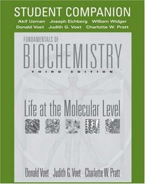 Fundamentals of Biochemistry, Student Companion: Life at the Molecular Level