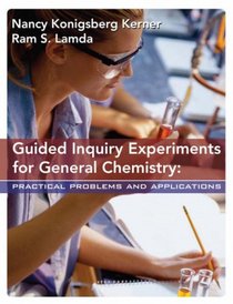 Guided Inquiry Experiments for General Chemistry: Practical Problems and Applications