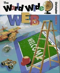 The World Wide Web (First Books - the Internet and Computers)