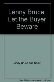 Lenny Bruce: Let the Buyer Beware